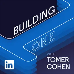 Review: Building One with Tomer Cohen from LinkedIn - Brands In Audio
